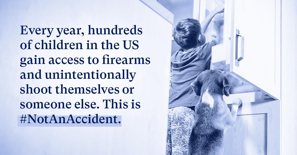 #NotAnAccident - Every year, hundreds of children in the US gain access to firearms and unintentionally shoot themselves or someone else. This is #NotAnAccident.