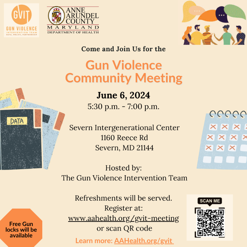 Gun Violence Community Meeting June 6, 2024 5:30 p.m. - 7 p.m. Severn Intergenerational Center 1160 Reece Road Severn, MD 21144