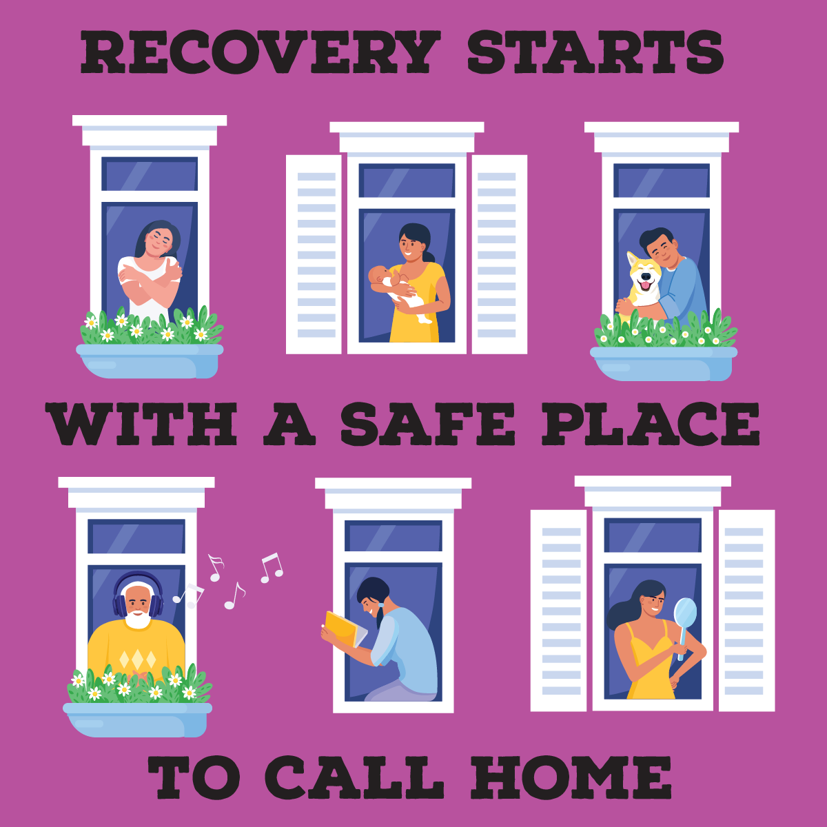 Recovery starts with a safe place to call home