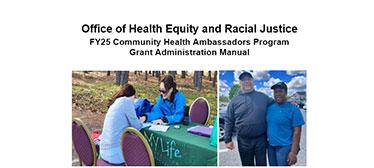 Office of Health Equity and Racial Justice FY25 Community Health Ambassadors Program Grant Administration Manual