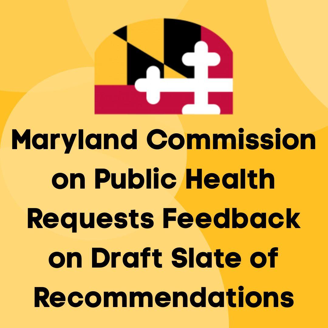 Maryland Commission on Public Health Requests Feedback on Draft Slate of Recommendations